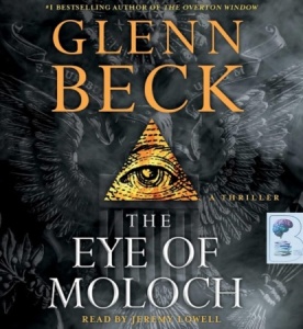 The Eye of Moloch written by Glenn Beck performed by Jeremy Lowell on Audio CD (Abridged)